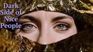 Unveiling the Dark Side of Nice People
