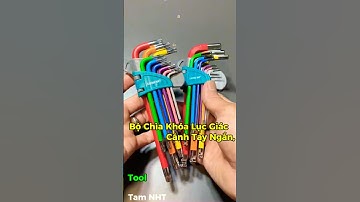 Bộ chìa khóa lục giác cánh tay ngắn, lục giác bông và lục giác bi #tamnht #diy #tool #bolucgiac