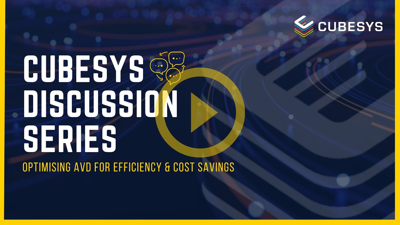 Discussion Series: Optimising AVD for Efficiency & Cost Savings