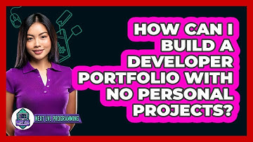How Can I Build A Developer Portfolio With No Personal Projects? - Next LVL Programming