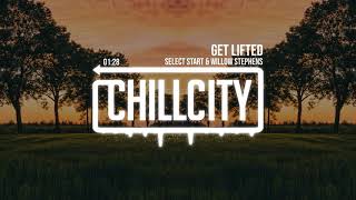 Select Start - Get Lifted (Feat. Willow Stephens)