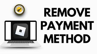 How To Remove A Payment Method On Roblox