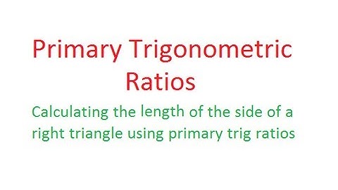 Unit 4 (Core Skill) - Calculating Side Length Using Primary Trigonometric Ratios (2)