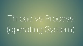 Thread and Process
