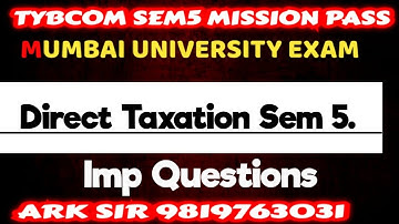 Tybcom sem5 Exam 2025 |Direct Taxation sem5|Imp Question|😊Paper Pattern|Mumbai University |ARksir