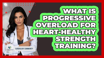 What Is Progressive Overload For Heart-healthy Strength Training? - Cardiology Community