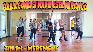 #zumba #zin94 ZUMBA CLASS - BAILA COMO SI NADIE ESTA MIRANDO | ZIN 94 - MERENGUE | Zumba Choero