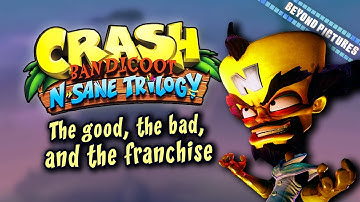 Crash: The N-Sane Trilogy Critique - The good, the bad, and the franchise | Beyond Pictures