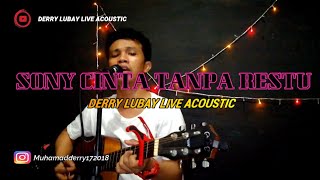 Sony cinta tanpa restu cover derry lubay Live acoustic.  #tanjungkemala#lubay#sumateraselatan