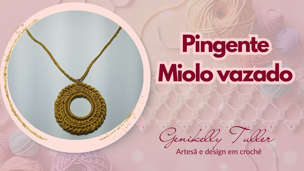Pingente de crochê miolo vazado.