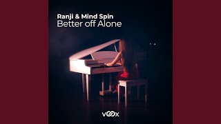 Better Off Alone - Ranji, Mind Spin