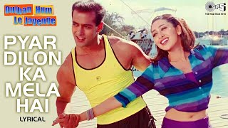 Pyar Dilon Ka Mela Hai - Lyrical | Dulhan Hum Le Jaayenge | Alka Yagnik, Sonu Nigam | 90's Hits Song