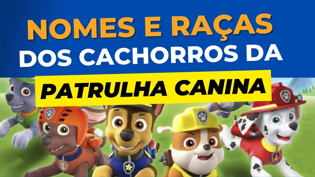 Nomes de cachorro e raça da PATRULHA CANINA - YouTube