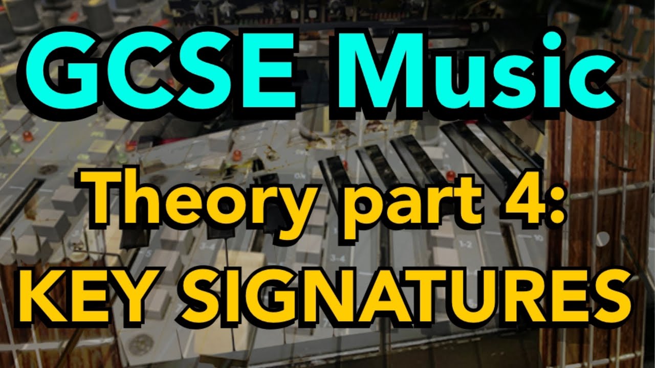 GCSE Music Theory Part 4: KEY SIGNATURES - YouTube