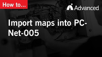 How to: Import maps into PC-Net-005