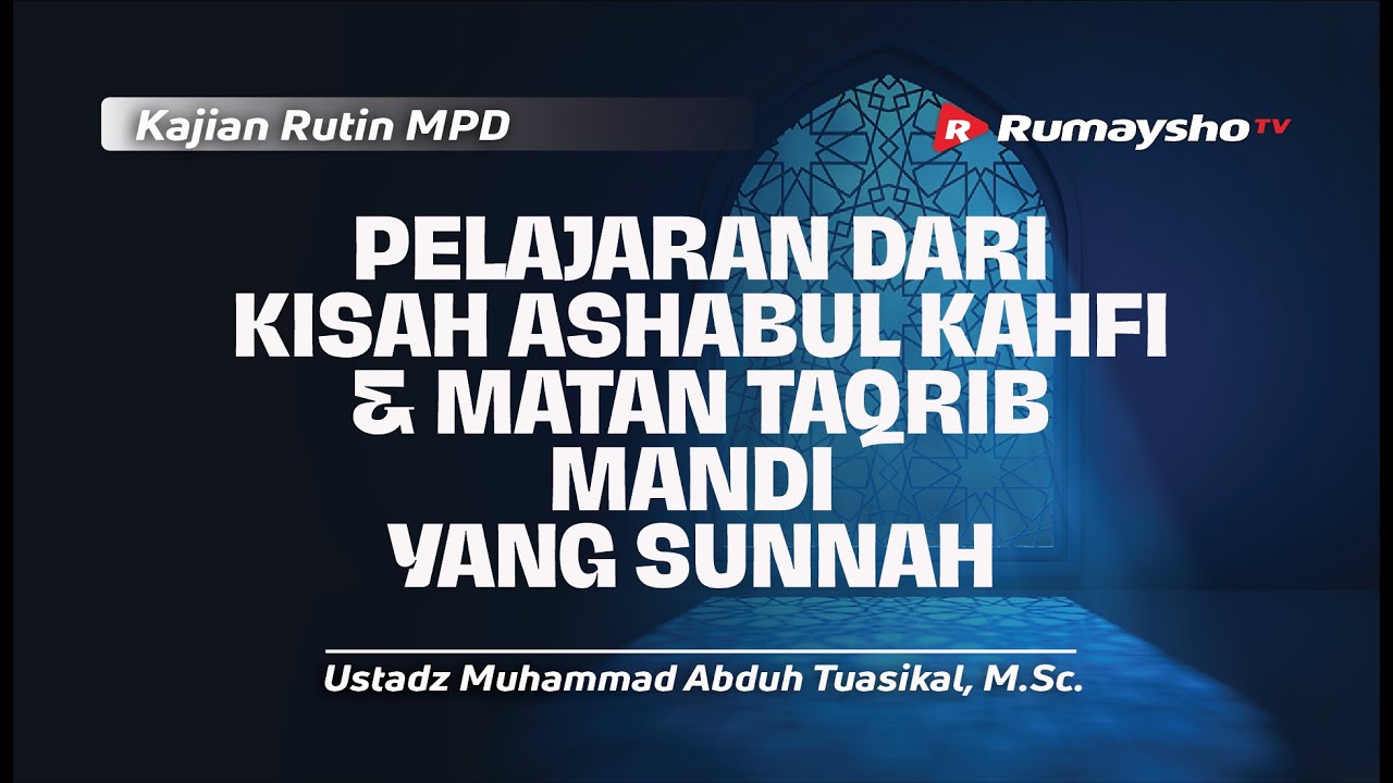 ⁣Lanjut Pelajaran Kisah Ashabul Kahfi dan  Mandi yang Sunnah  -  Ustadz Muhammad Abduh Tuasikal