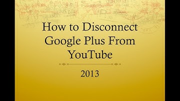 How to Disconnect Google Plus From Youtube August 2014