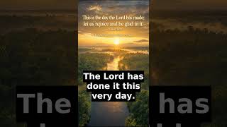 -Psalm 118:24