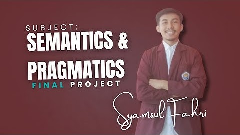 Semantics and Pragmatics || Final Project || Presupposition and Entailment
