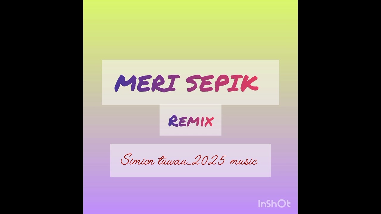 Meri sepik _simion tuwau 2025_music 