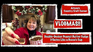 VLOGMAS!! Double Decker Peanut Butter Fudge (Tastes Like a Reese's Cup)!