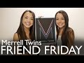 Friend Friday - Merrell Twins