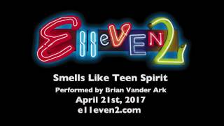 Famous Smells Like Teen Spirit Performed by Brian Vander Ark at E11even 2 Net Worth