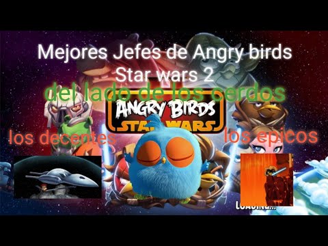 Top mejores jefes de angry birds Star wars 2 del lado de los cerdos (mi opinión) resubido