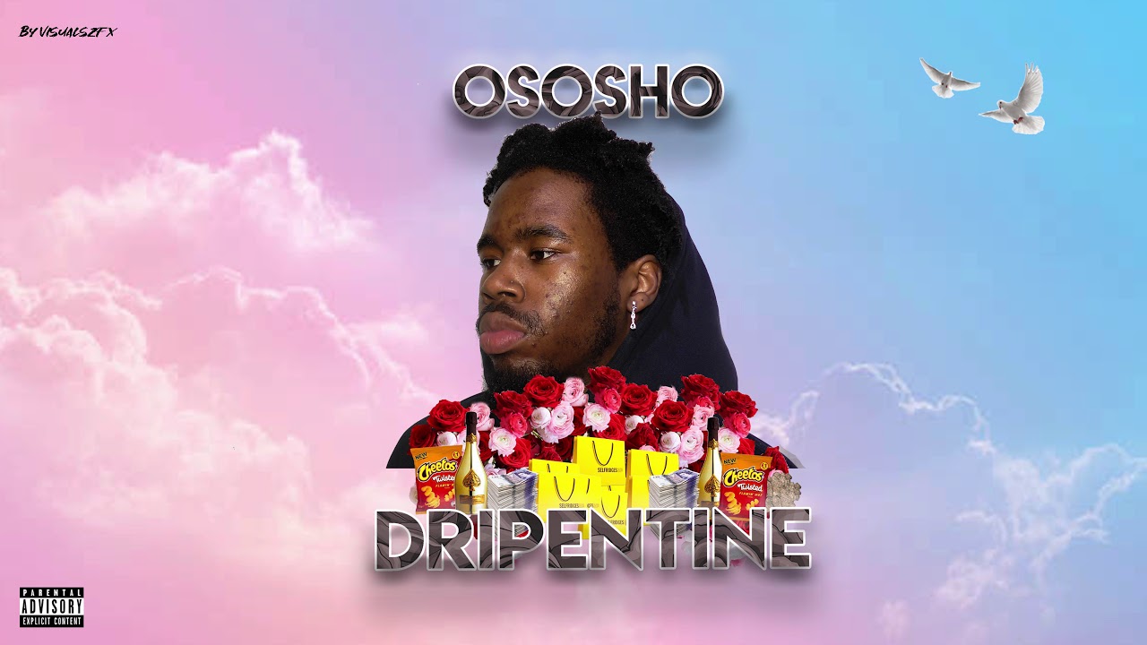 Ososho - Dripentine (Official Audio)