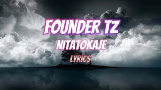 Video thumbnail of "Founder tz - NITATOKAJE (lyrics)"