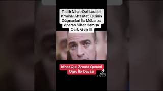 Təci̇li̇ Xəbər Lotu Qulinin Düşmənləri İlə Mübarizə Aparan Nihat Quli Zonda Dava