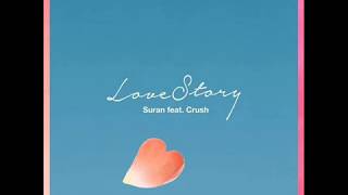 Video thumbnail of "SURAN (수란) - Love Story (Feat. CRUSH)(러브스토리 (Feat. 크러쉬)) [Audio]"