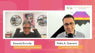 The Latino Majority Ep. 31: For Rosanna Durruthy, DEI is Nothing New