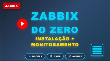 ZABBIX DO ZERO - Instalação Completa + Monitoramento de Rede com Docker | Tutorial Iniciante
