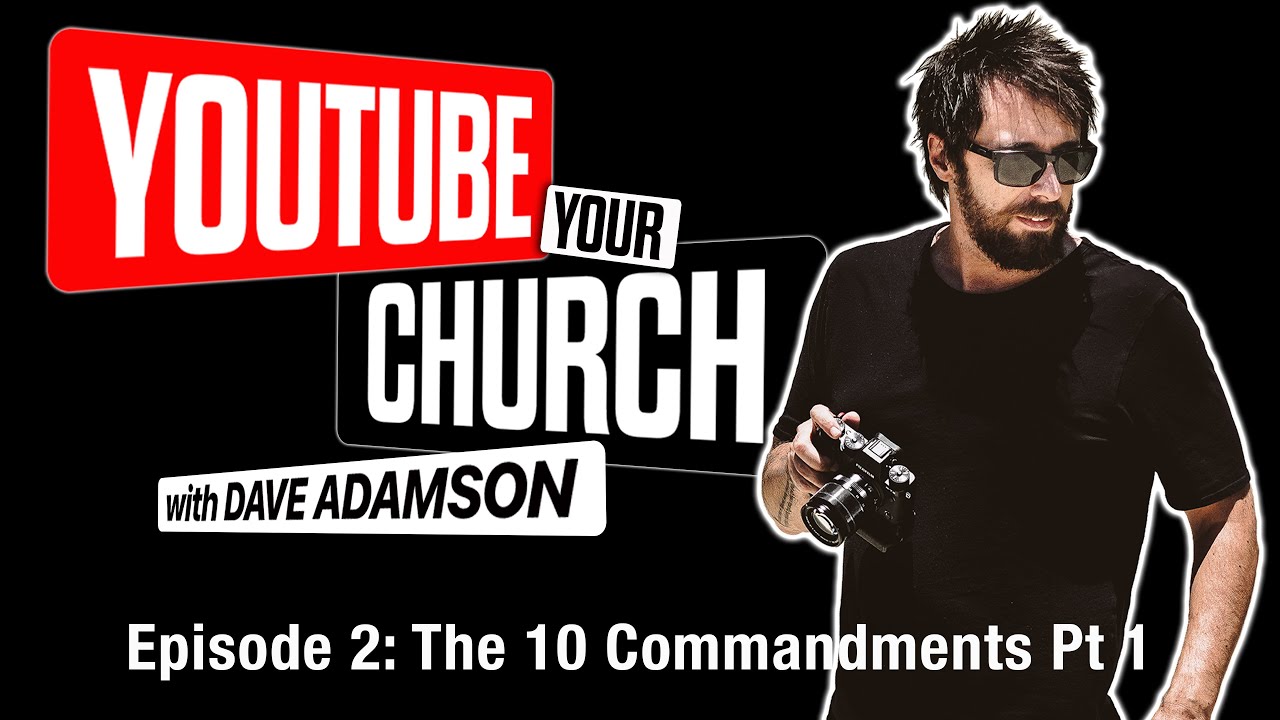 YouTubeYourChurch Episode 2 10 Commandments for Christian channels