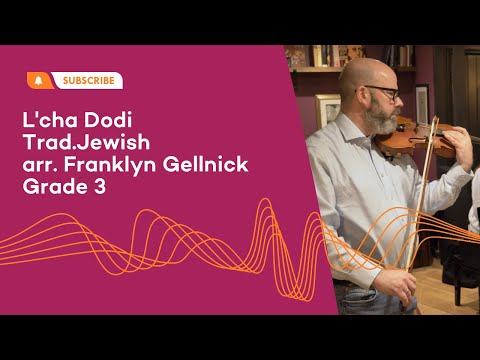 L'cha Dodi, Trad.Jewish, Arr. Franklyn Gellnick | Grade 3 - Alistair Kennedy