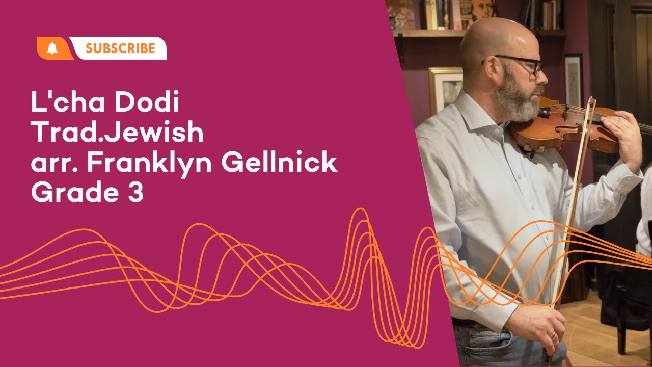 L'cha Dodi, Trad.Jewish, Arr. Franklyn Gellnick | Grade 3 - Alistair Kennedy
