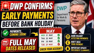 🚨 DWP CONFIRMS Early Payments Before Bank Holiday — Full May Dates Released