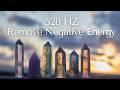528Hz Reiki Healing Music – Remove Negative Energy | 20 Min Meditation