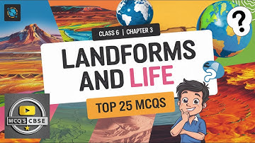 MCQ 1 CLASS 6 SOCIAL SCIENCE CHAPTER 3 LANDFORMS AND LIFE