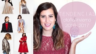 Tendencias otoño/invierno 20016- 2017  | Victoria Bejarano