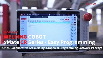 ROKAE Graphical Arc Welding Software: From Zero to Pro in 1 Day