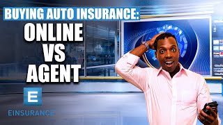 Buying Auto Insurance: Online Vs  Agent