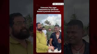 Fisherman Pele urges Maharashtra Dy CM Eknath Shinde to promote Goa tourism
