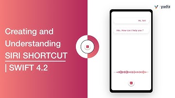 Creating and Understanding Siri Shortcut | Swift 4.2 | Technical Blog | Yudiz