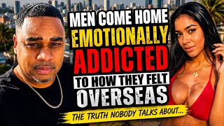Men Come Home Emotionally Addicted To How They Felt Overseas