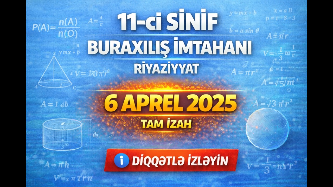 11-ci sinif Buraxılış imtahanı  6 Aprel 2025 Riyaziyyat