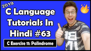 Check Palindrome In C Language - Exercise 11: C Tutorial In Hindi #63