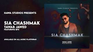 Tawab Jawed ft. BFX - Sia Chashmak