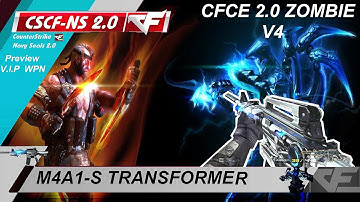 [ CF-Offline] CE 2.0 ☆ M4A1-S Transformer | ZOMBIE V4 - Sát thủ Zombie